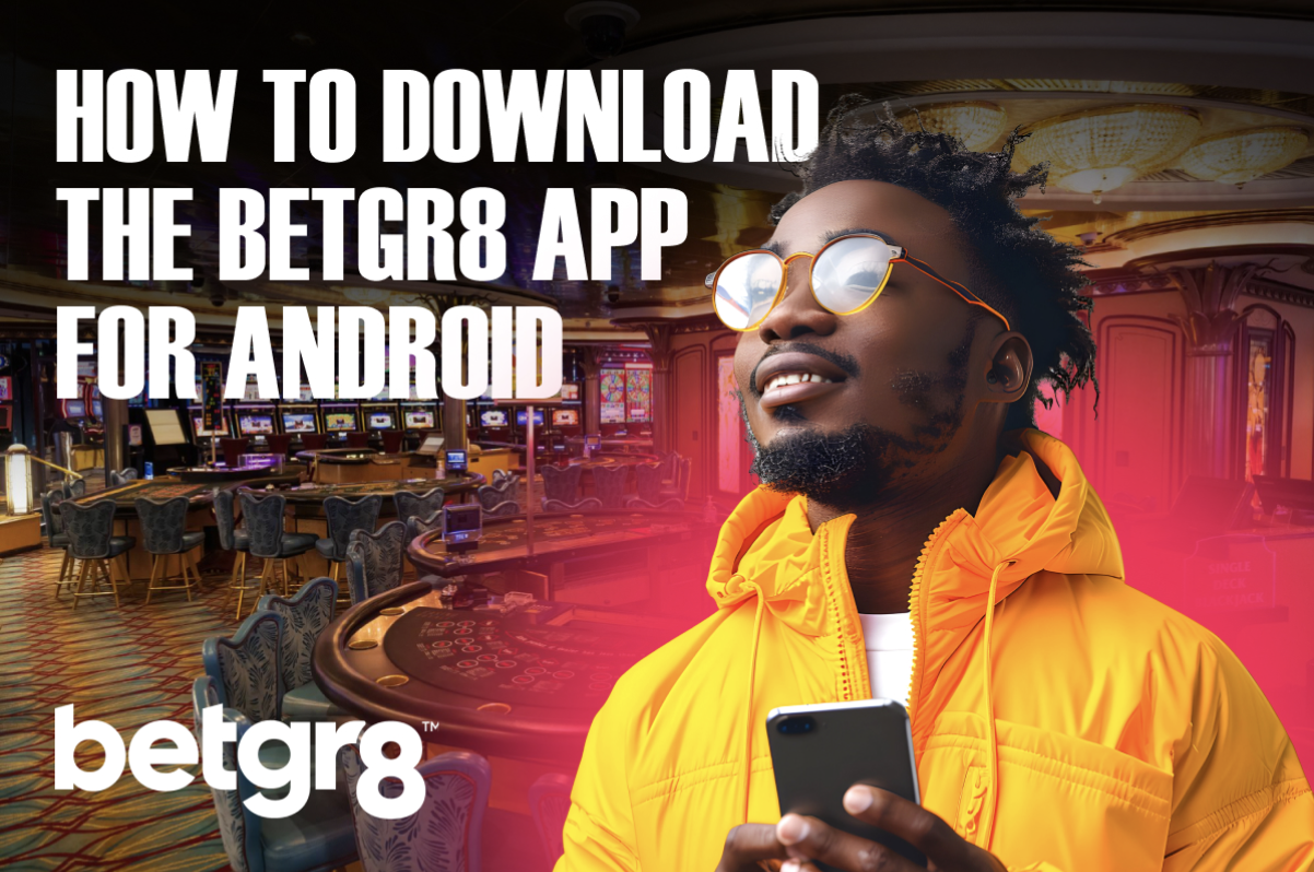 Download the Betgr8 App for Android